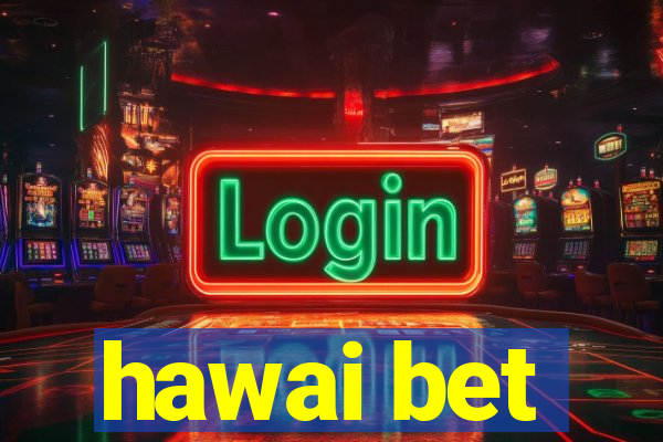 hawai bet