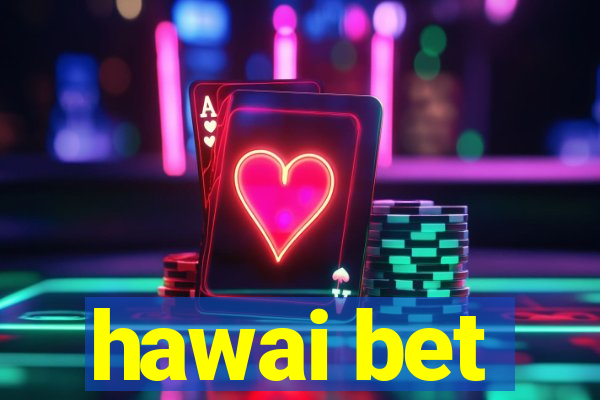 hawai bet