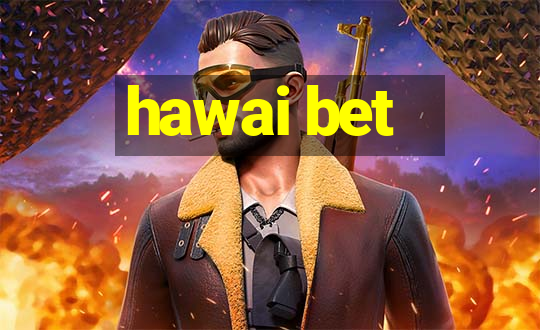 hawai bet