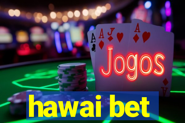 hawai bet