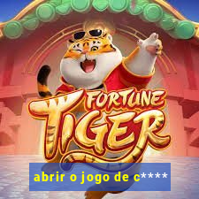 abrir o jogo de c****