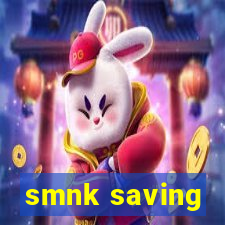 smnk saving