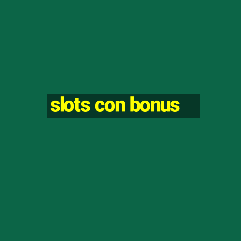 slots con bonus