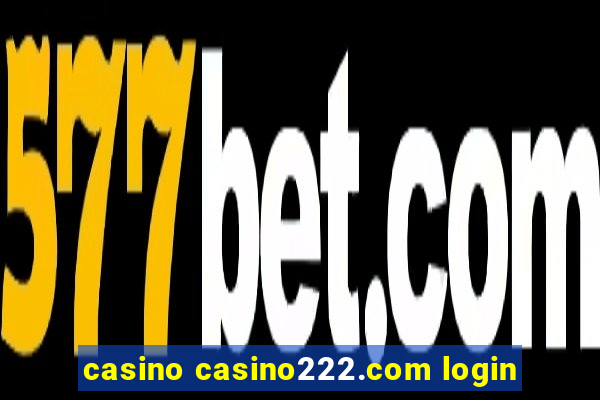 casino casino222.com login