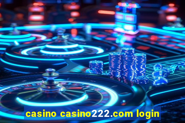 casino casino222.com login