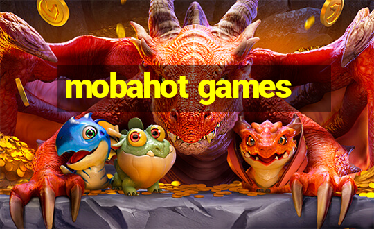 mobahot games