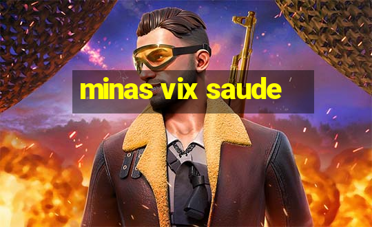 minas vix saude