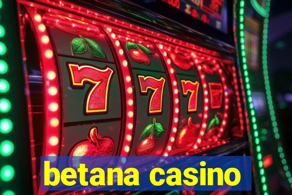 betana casino