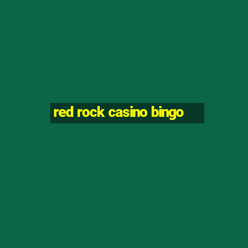 red rock casino bingo