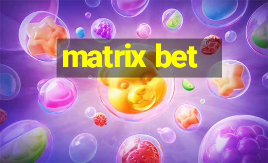 matrix bet