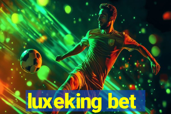 luxeking bet