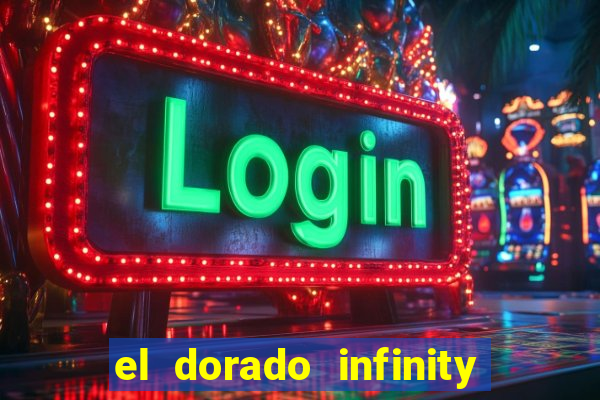 el dorado infinity reels slot