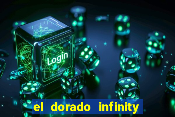 el dorado infinity reels slot