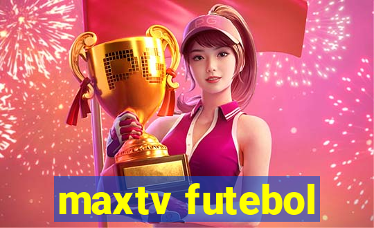 maxtv futebol