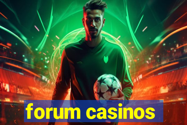 forum casinos