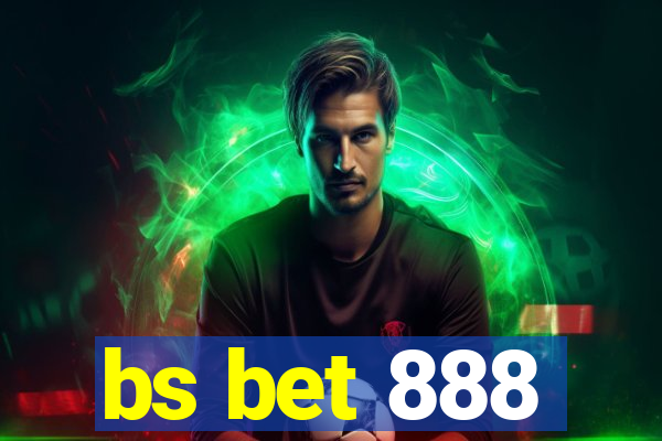 bs bet 888