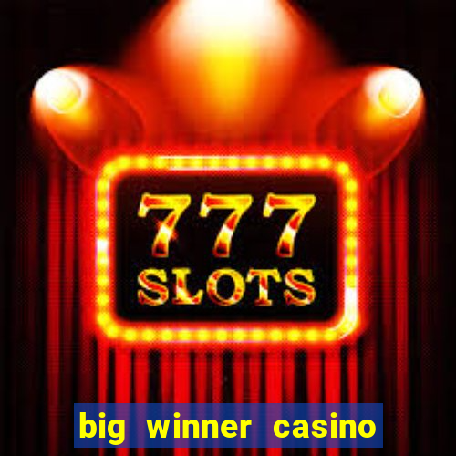 big winner casino real cash