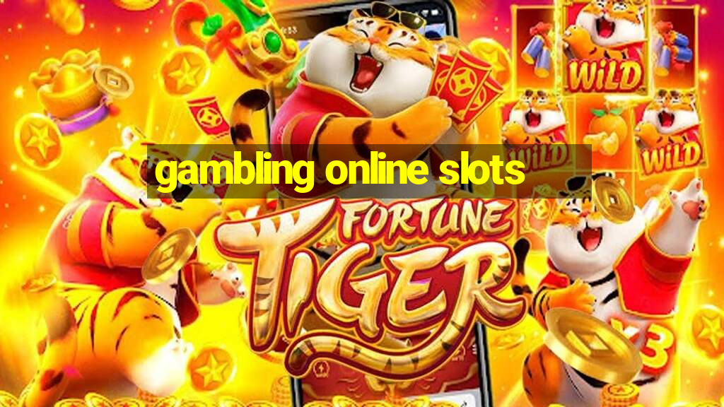 gambling online slots