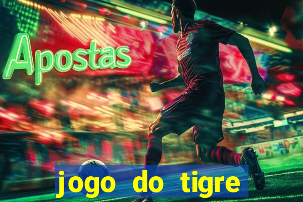 jogo do tigre minimo 1 real