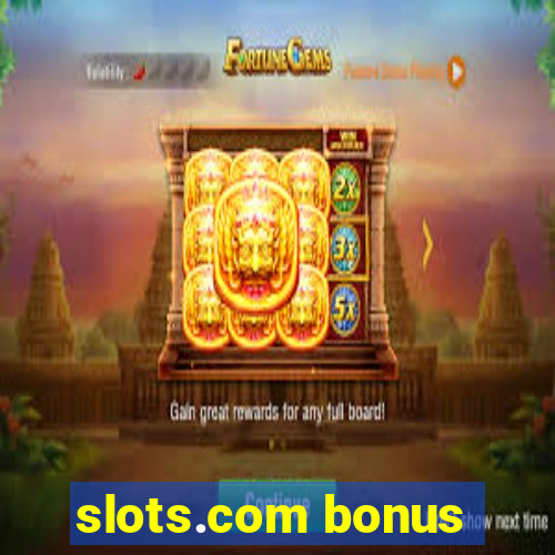 slots.com bonus