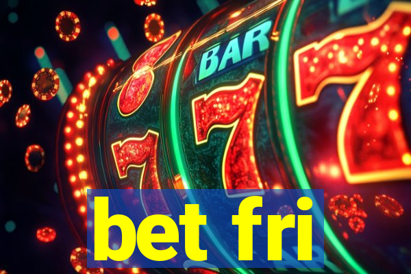 bet fri