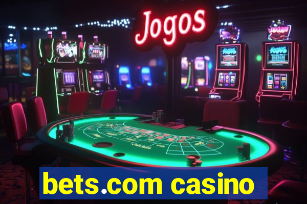 bets.com casino