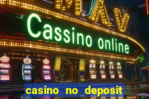 casino no deposit bonus free money