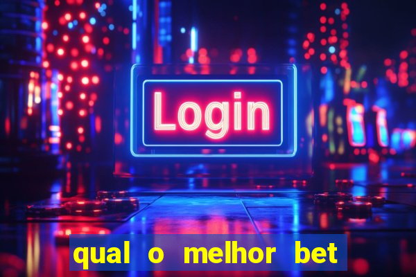 qual o melhor bet para apostar