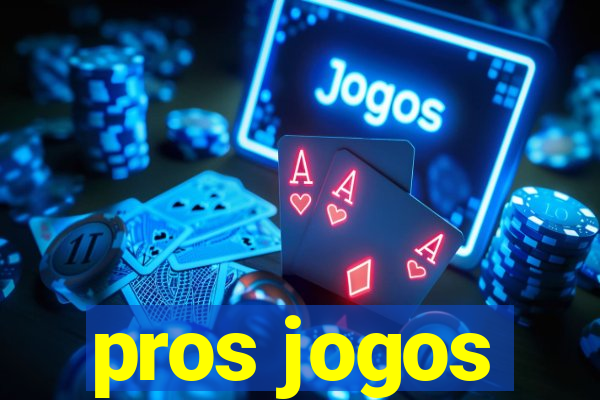 pros jogos