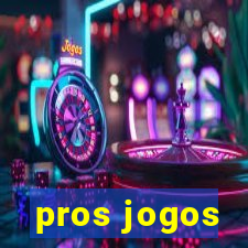 pros jogos