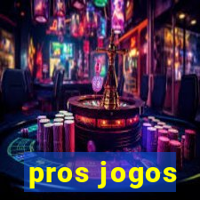 pros jogos