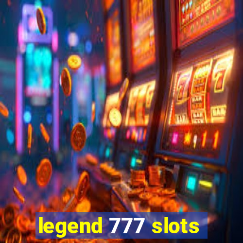 legend 777 slots