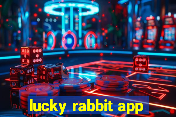 lucky rabbit app