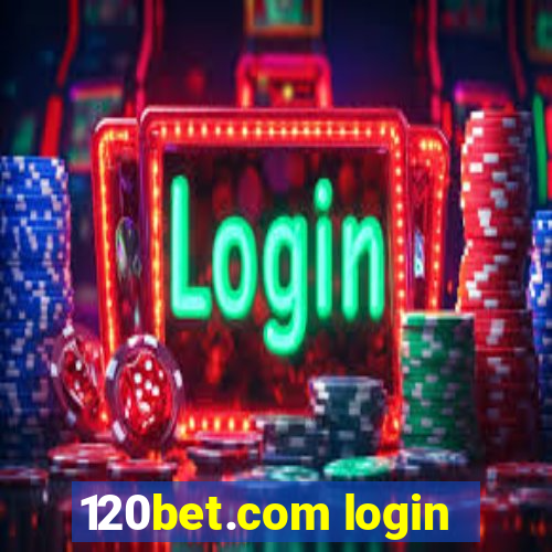 120bet.com login