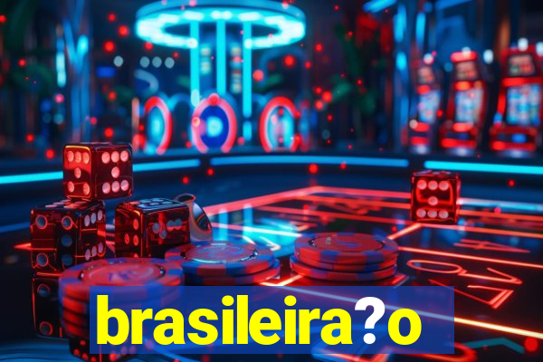 brasileira?o