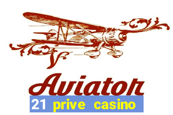 21 prive casino bonus code