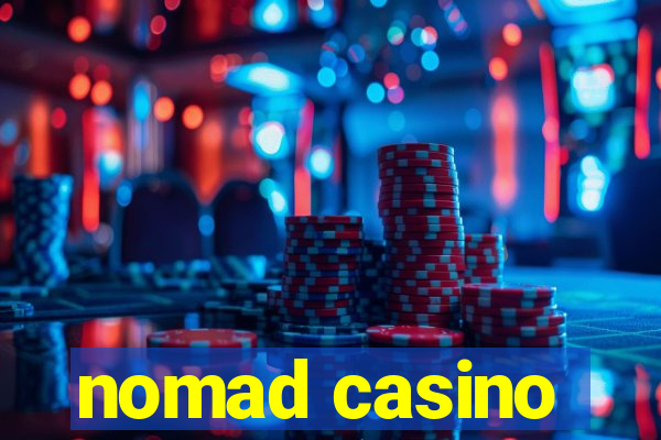 nomad casino