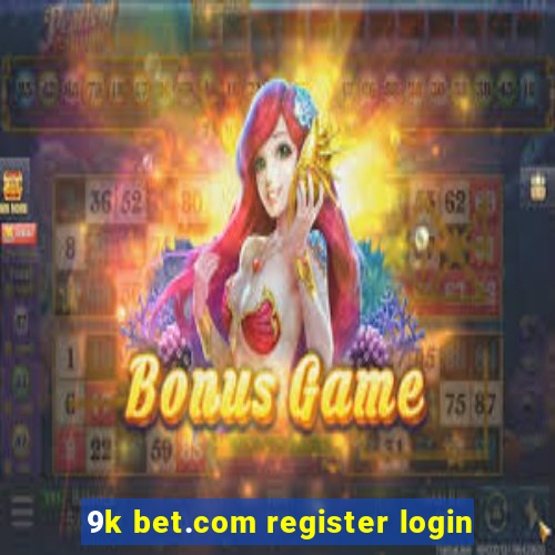 9k bet.com register login