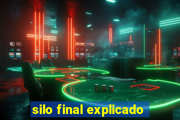 silo final explicado