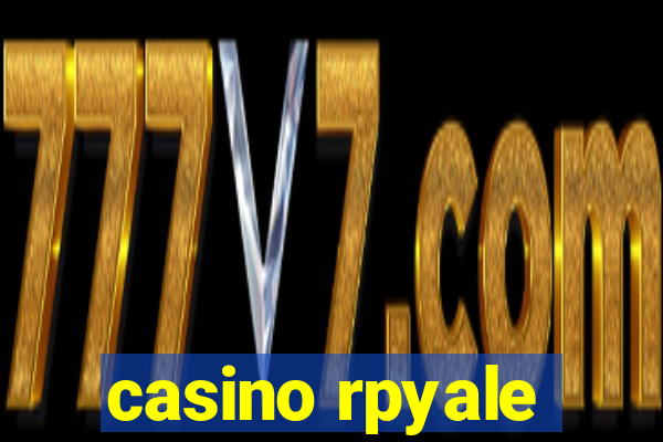 casino rpyale