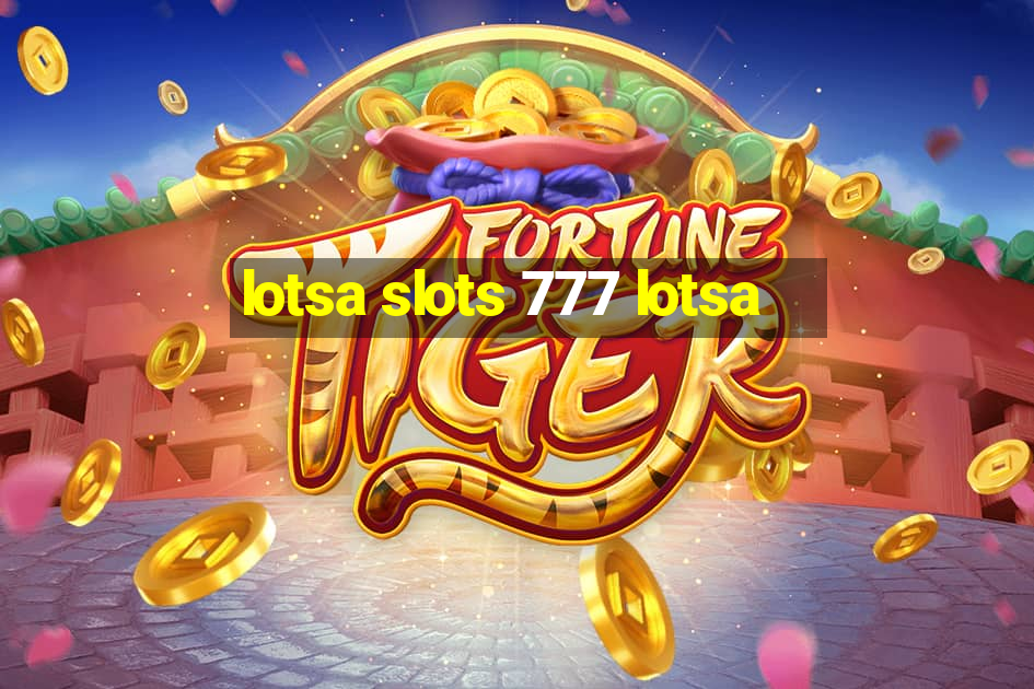 lotsa slots 777 lotsa