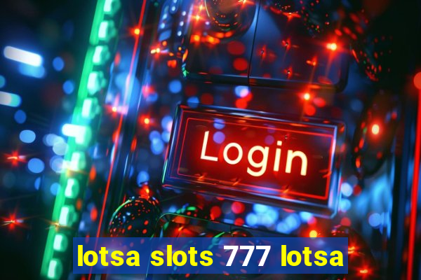 lotsa slots 777 lotsa