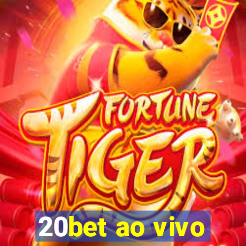 20bet ao vivo