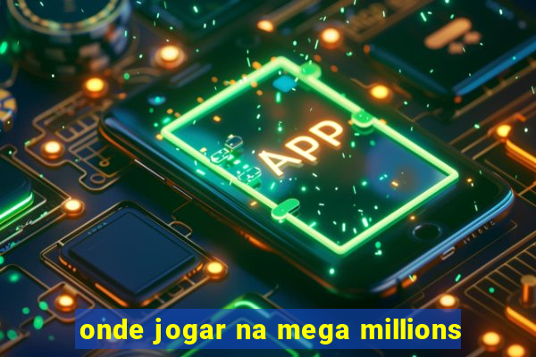 onde jogar na mega millions