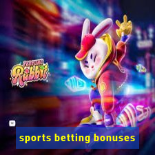 sports betting bonuses