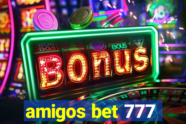 amigos bet 777