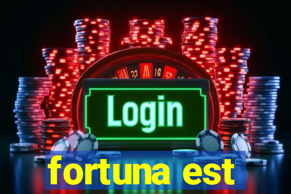 fortuna est