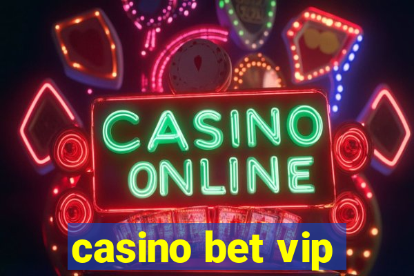 casino bet vip