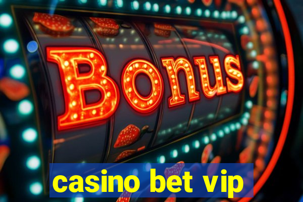 casino bet vip