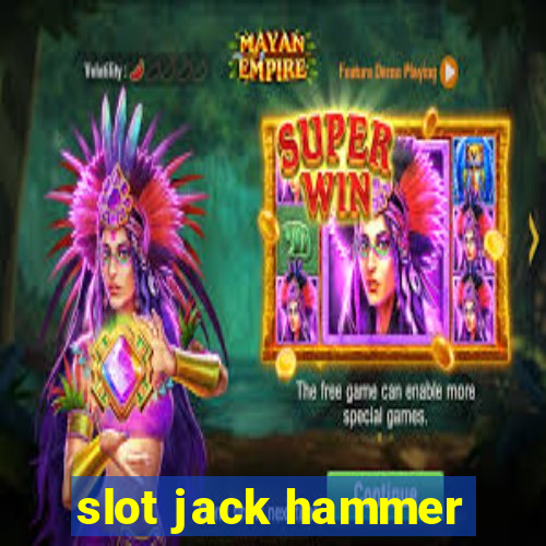 slot jack hammer